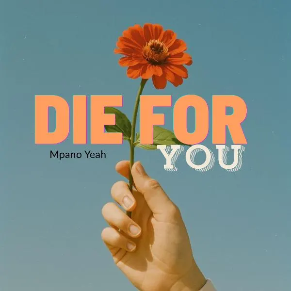 Mpano Yeah – DIE FOR YOU — cover